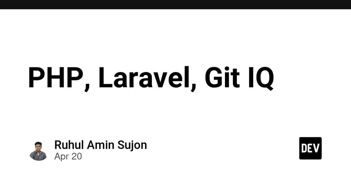 PHP, Laravel, Git IQ - DEV Community