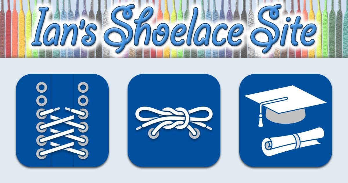 Ian's Shoelace Site: A Quarter-Century of Shoelace Knowledge and Innovation