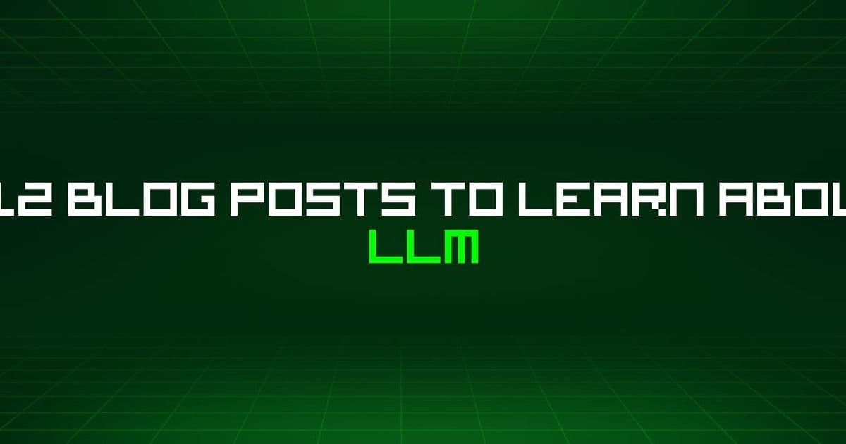 212 Must‑Read Posts to Master Large Language Models