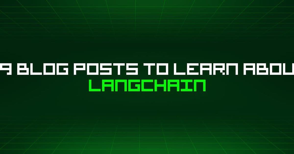 A Curated Guide to 59 Must‑Read LangChain Posts