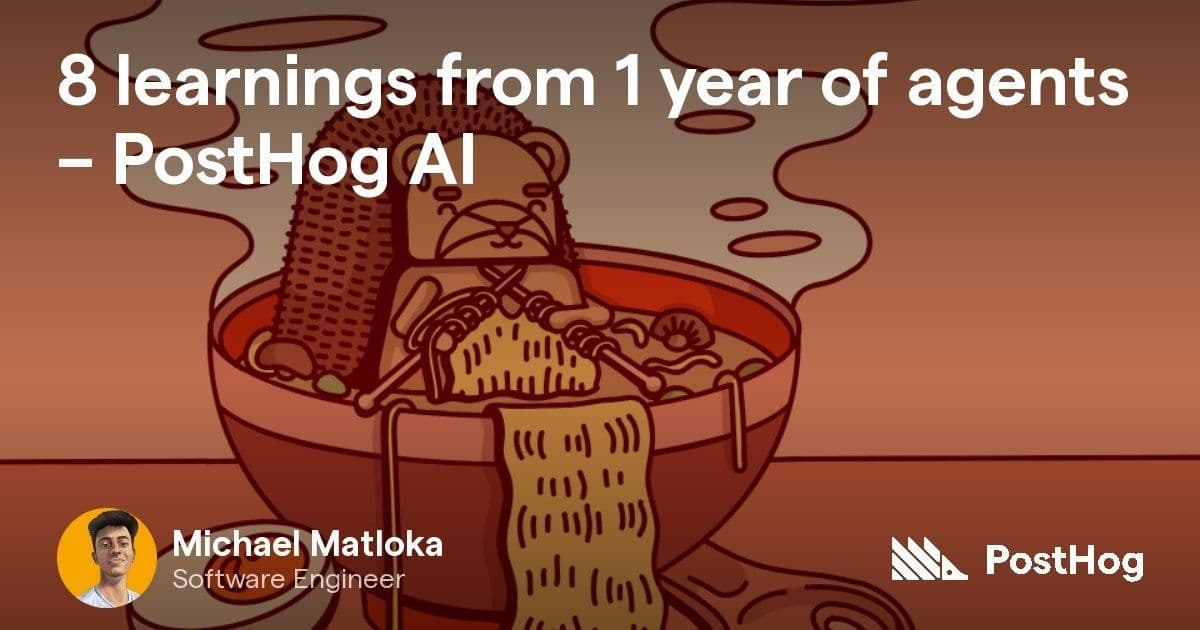 8 Hard-Won Lessons from a Year Building PostHog AI: Agents Are Here, But Not Without Pitfalls