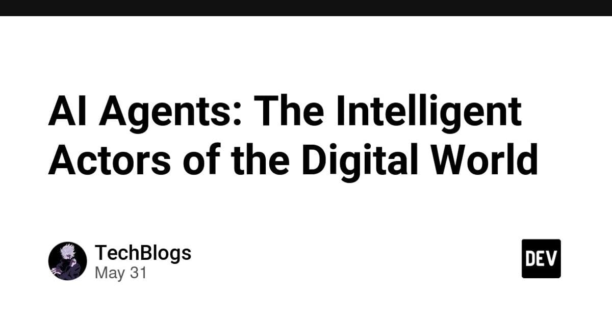 AI Agents: The Intelligent Actors of the Digital World