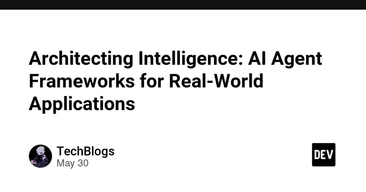 Architecting Intelligence: AI Agent Frameworks for Real-World Applications