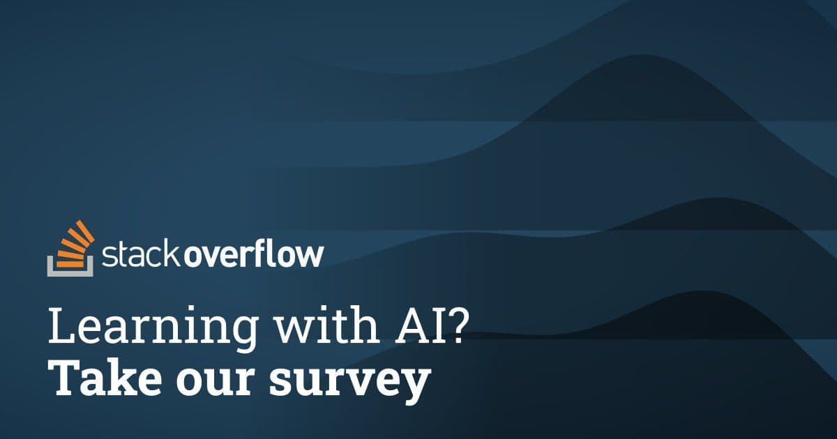 Stack Overflow Wants to Know: How is AI Changing the Way You Learn to Code?