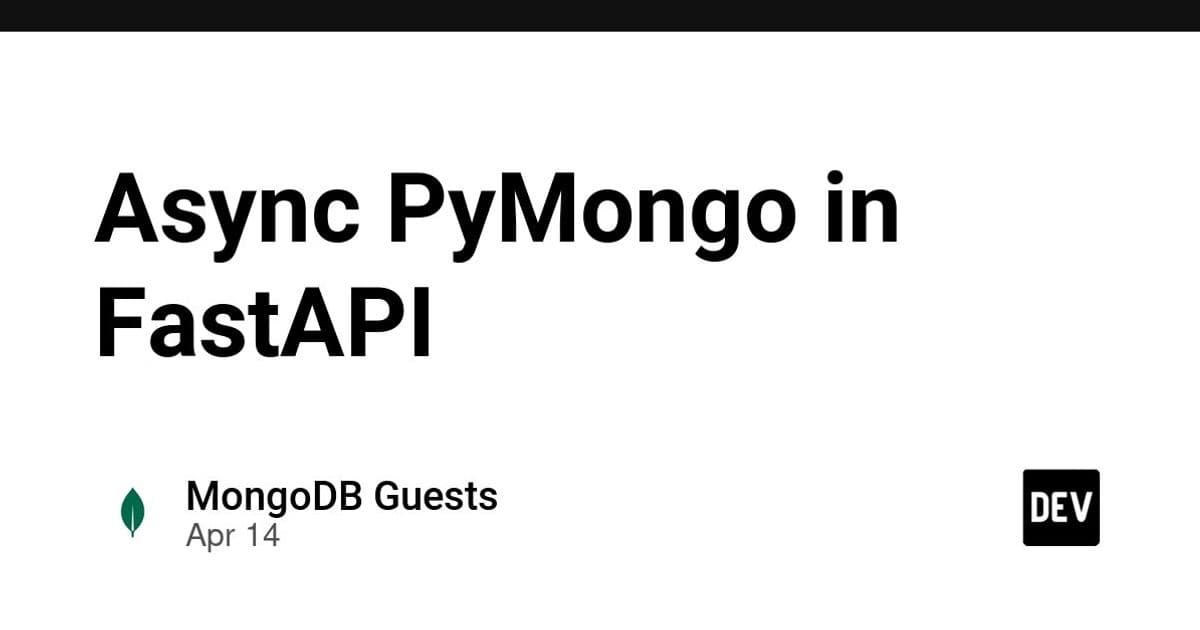 Async PyMongo with FastAPI: Unlocking True Scalability for MongoDB-Powered APIs