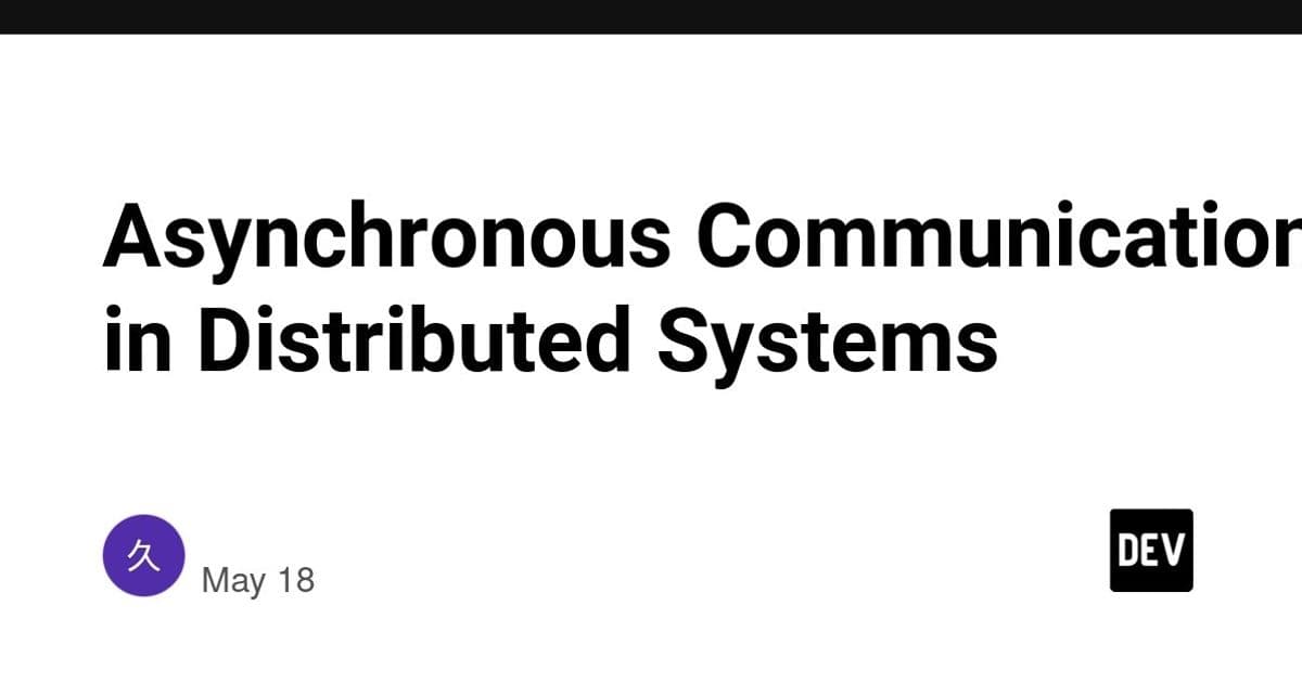 Asynchronous Communication in Distributed Systems: Choosing the Right Messaging Pattern