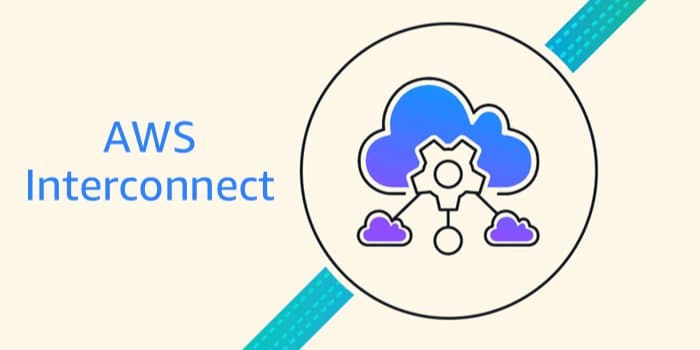 AWS Interconnect General Availability: Simplifying Multicloud and Last-Mile Connectivity