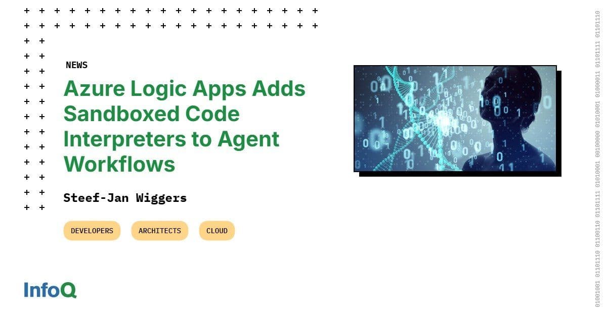 Azure Logic Apps Introduces Sandboxed Code Interpreters for Agent Workflows