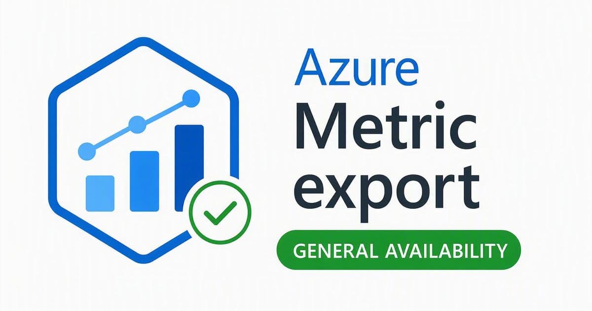 Azure Monitor Metrics Export Hits GA: What DCR-Based Export Means for Your Observability Strategy