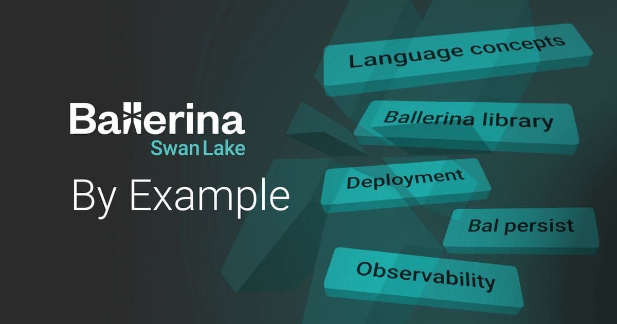 Ballerina by Example: A Hands-On Guide to Mastering the Language Through Incremental Learning