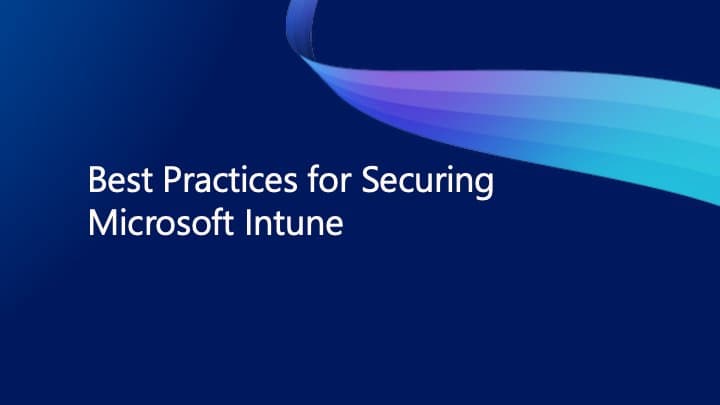 Three Critical Steps to Strengthen Microsoft Intune Administrative Security