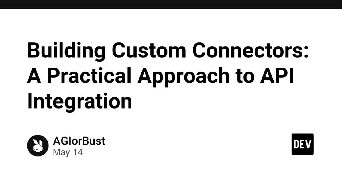 Building Custom Connectors: A Practical Approach to API Integration