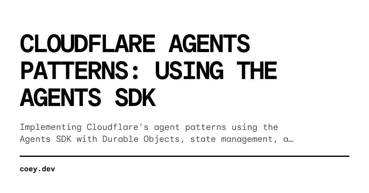 Building Robust AI Workflows at the Edge: Cloudflare Agents SDK Patterns