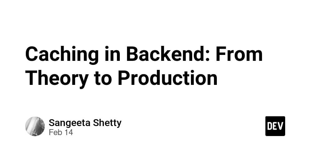 Caching in Backend: From Theory to Production