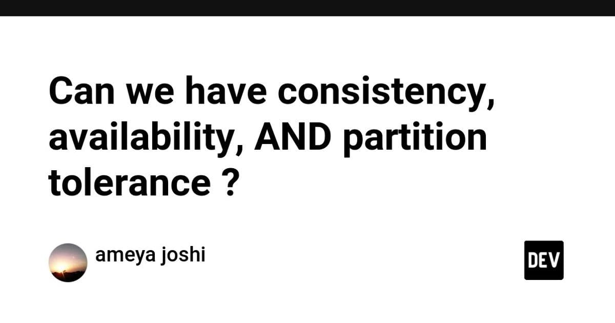 Why You Can’t Have Consistency, Availability, and Partition Tolerance All at Once