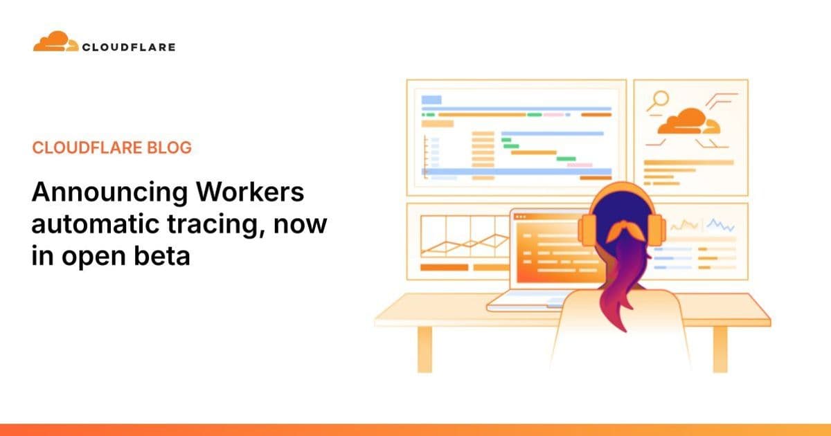 Cloudflare Workers Launches Automatic Tracing to Revolutionize Serverless Observability