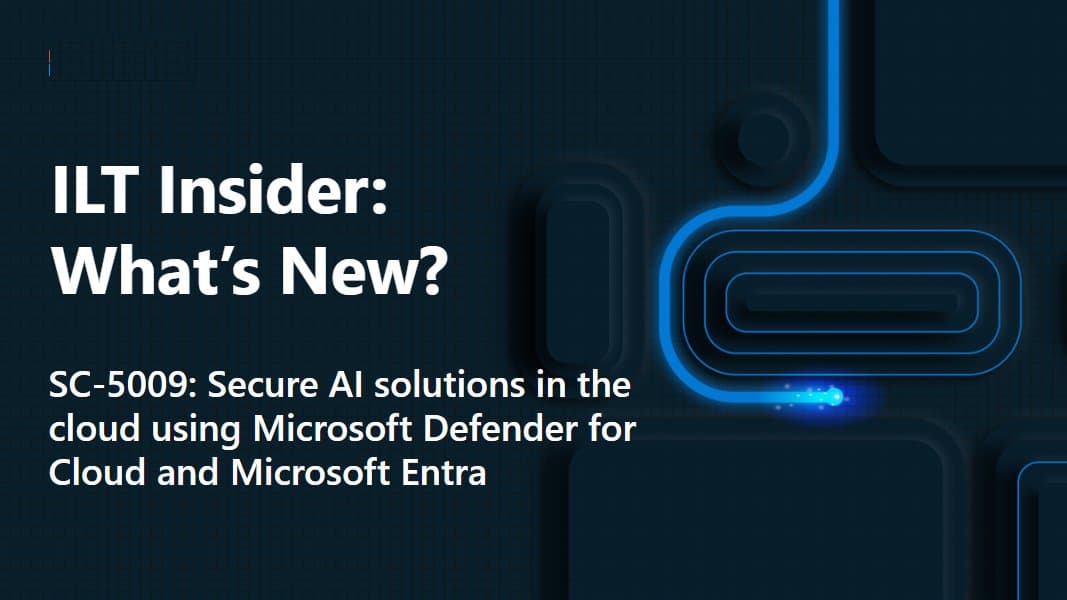 Microsoft Announces SC-5009: New Instructor-Led Training for Secure AI Solutions in the Cloud