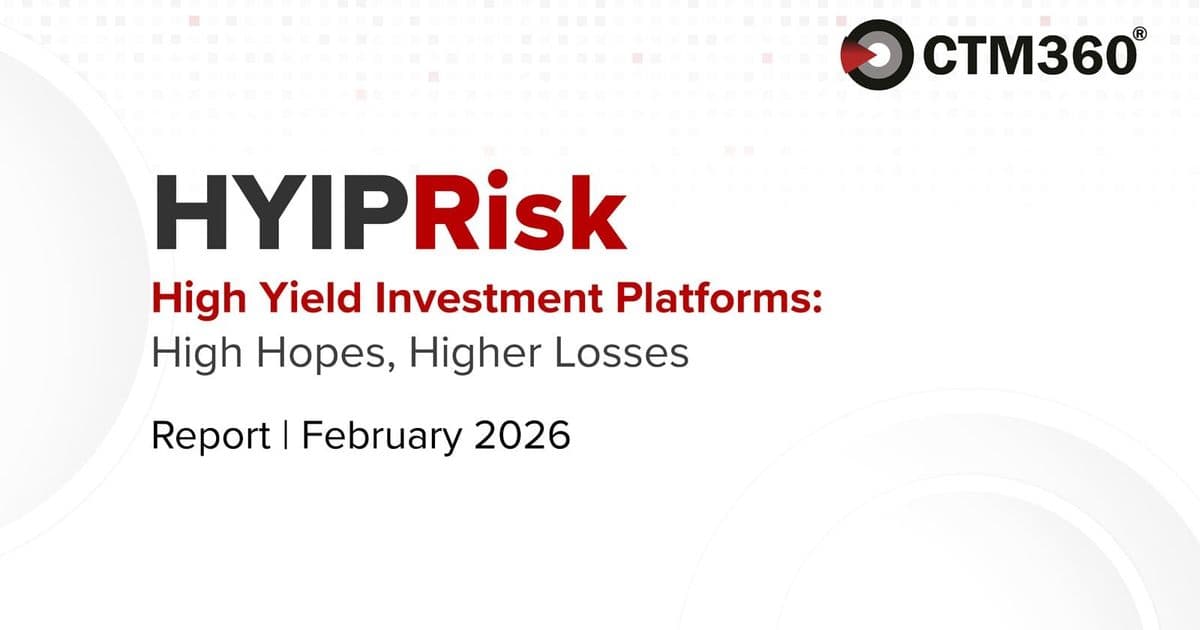 CTM360 Report Warns of Global Surge in Fake High-Yield Investment Scams