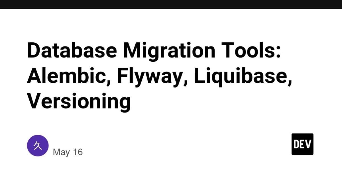 Choosing a Database Migration Tool: Alembic, Flyway, or Liquibase?
