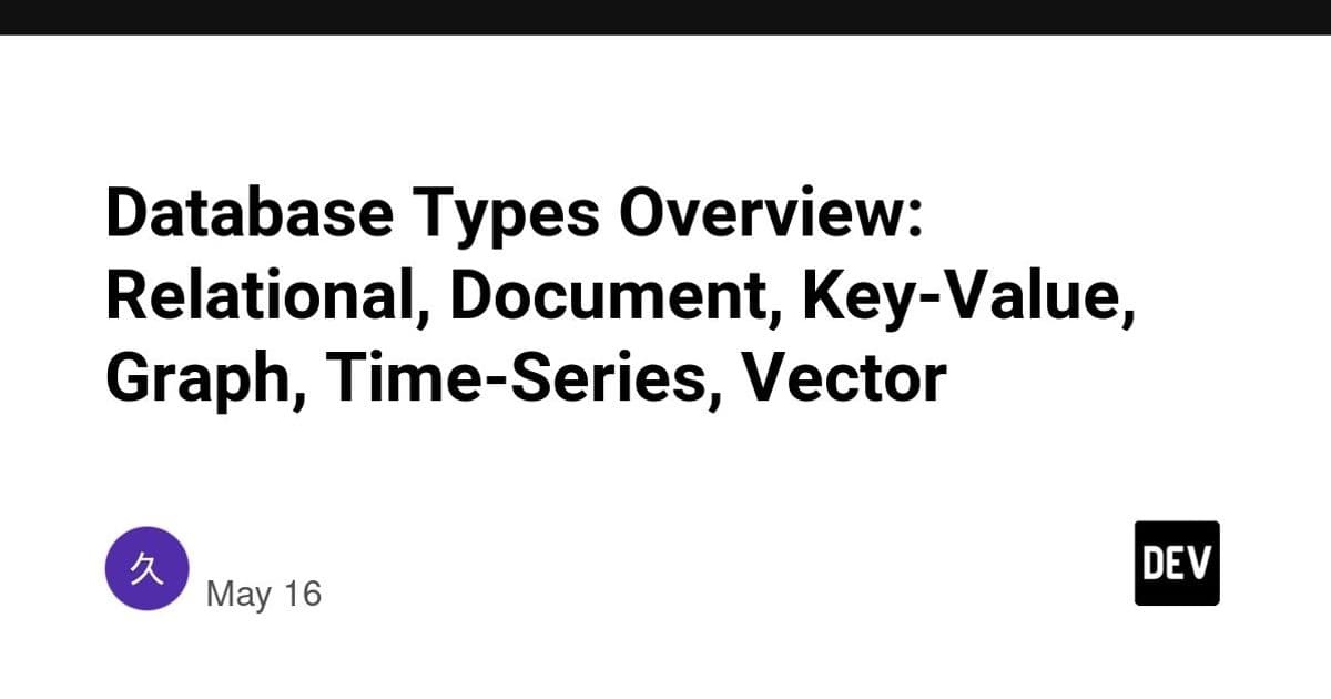 Choosing the Right Database: Relational, Document, Key‑Value, Graph, Time‑Series, and Vector