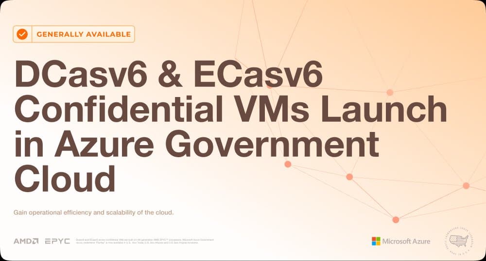 Azure Government Gets First Confidential VMs with AMD SEV-SNP Support