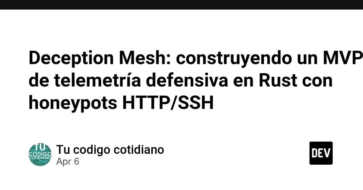 Deception Mesh: Building a Defensive Telemetry MVP in Rust with HTTP/SSH Honeypots