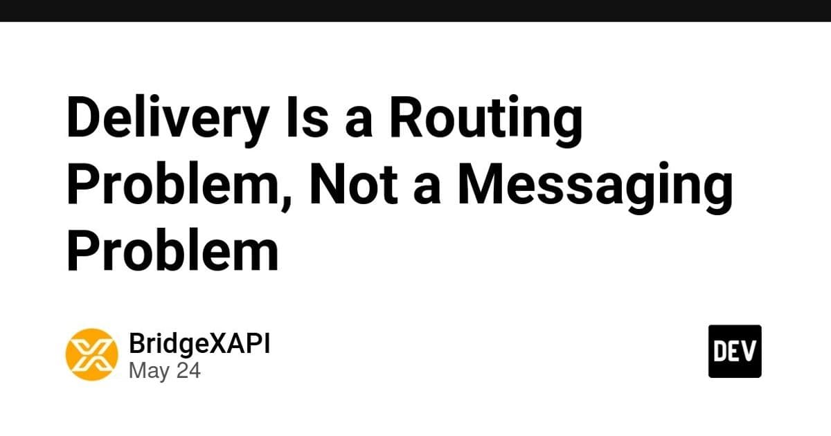 Delivery Is a Routing Problem, Not a Messaging Problem