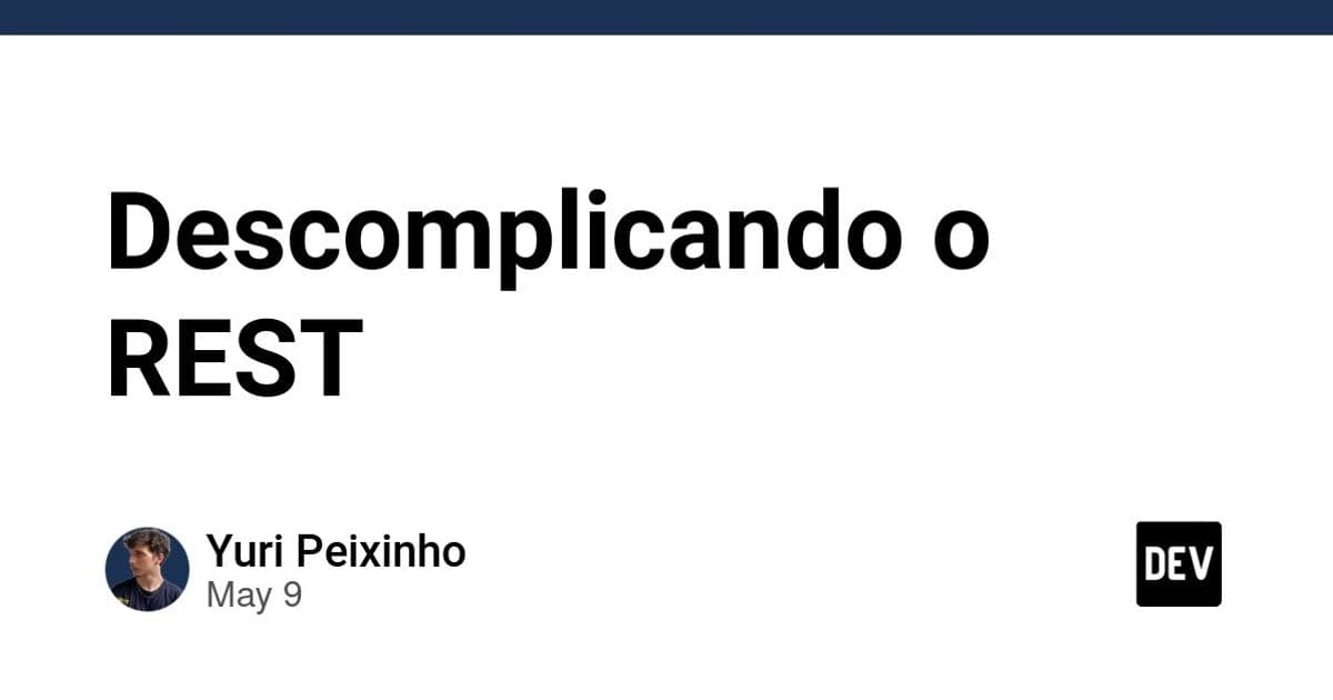 Descomplicando o REST: padrões, escalabilidade e trade‑offs