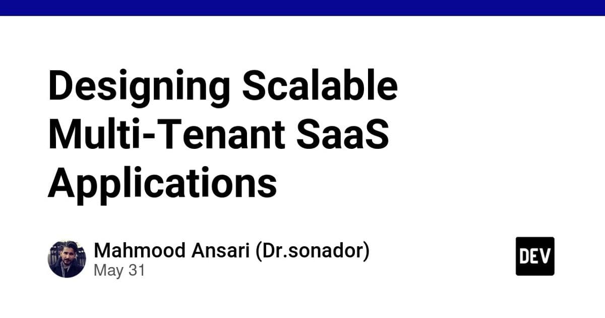 Designing Scalable Multi‑Tenant SaaS Applications