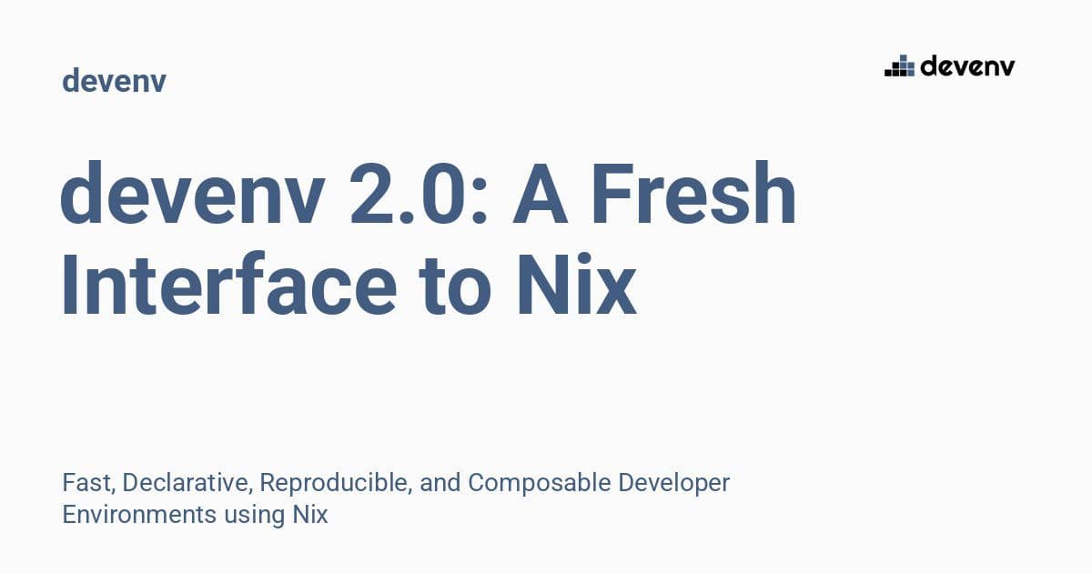devenv 2.0: Transforming the Nix Developer Experience