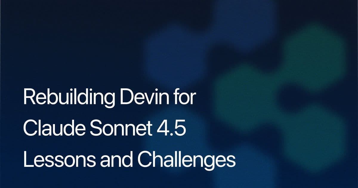 Devin Rebuilt: Claude Sonnet 4.5 Forces Fundamental Rethink of AI Agent Architecture
