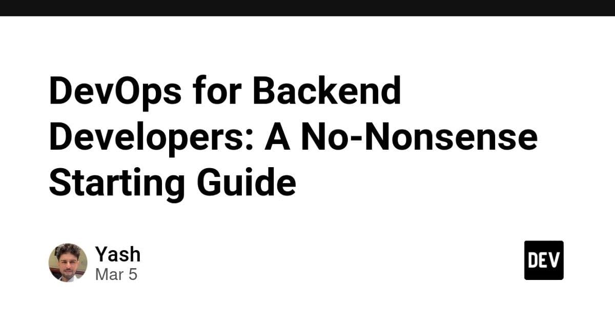 DevOps for Backend Developers: A No-Nonsense Starting Guide