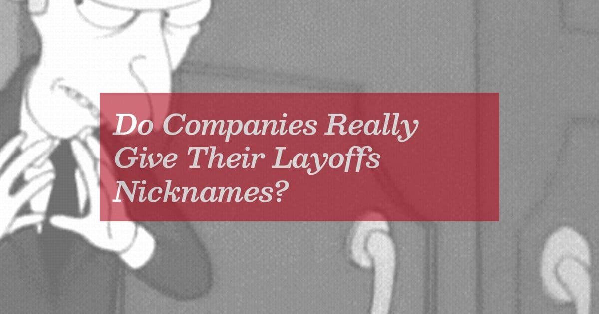 Do Companies Really Give Their Layoffs Nicknames?