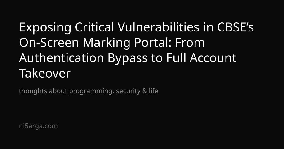 Critical Flaws in CBSE’s On‑Screen Marking Portal: How Client‑Side Logic Enabled Full Account Takeover