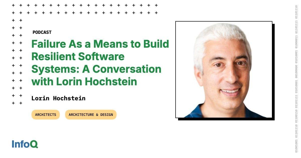 Failure As a Means to Build Resilient Software Systems: A Conversation with Lorin Hochstein
