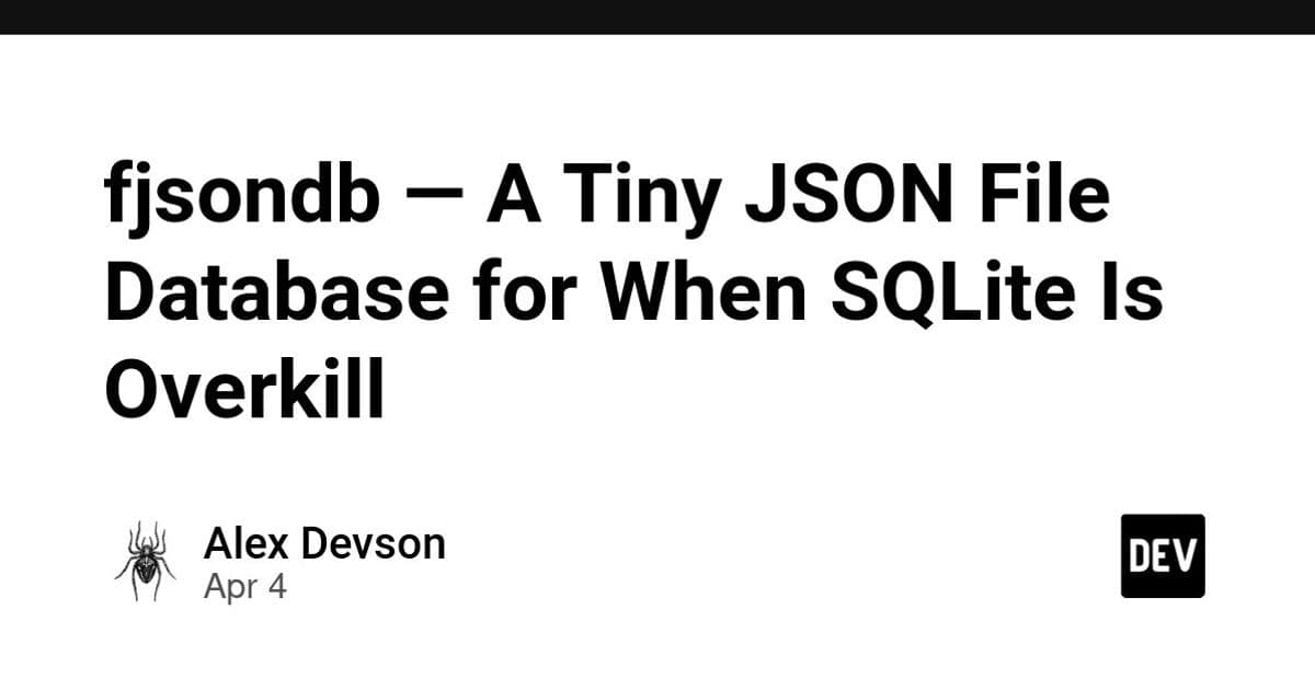 fjsondb — A Tiny JSON File Database for When SQLite Is Overkill