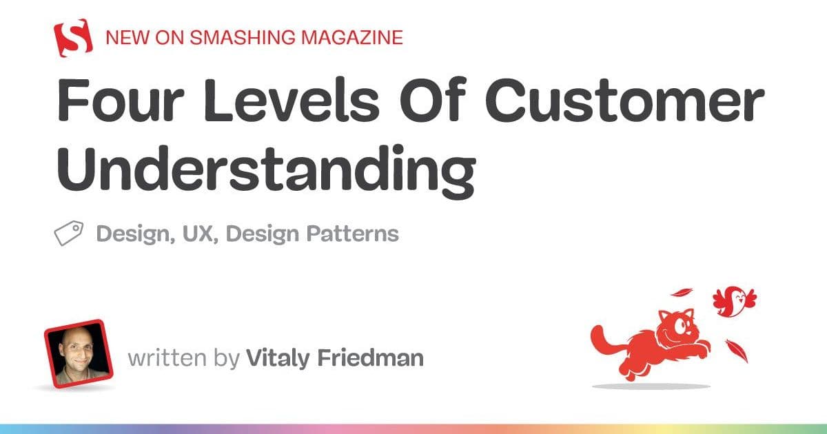 Four Levels of Customer Understanding – A Practical Guide for Designers