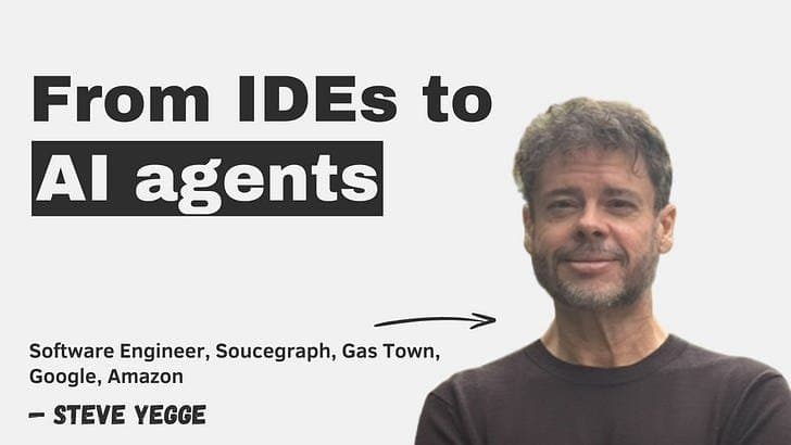 From IDEs to AI Agents with Steve Yegge - by Gergely Orosz