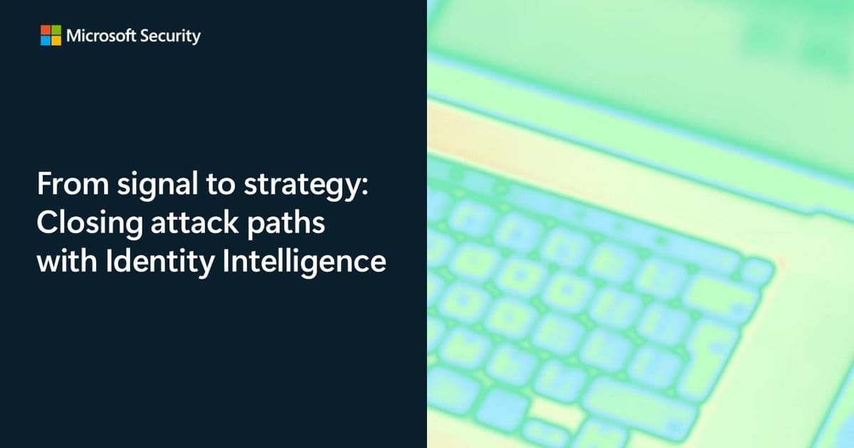 Microsoft Defender XDR: Closing Attack Paths with Identity Intelligence