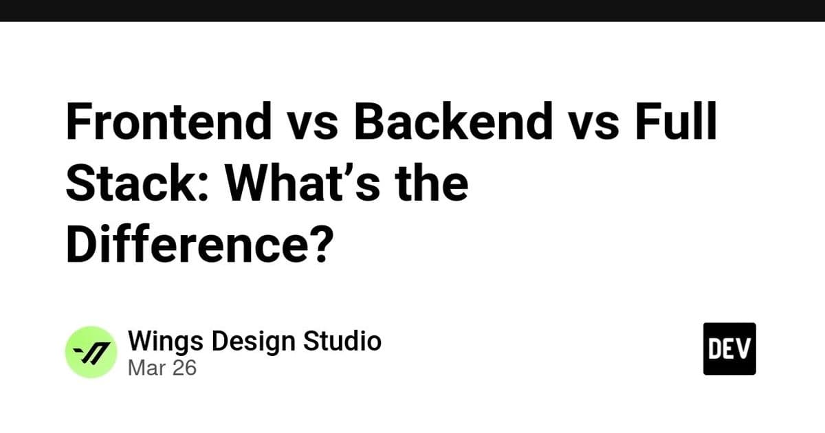 Frontend vs Backend vs Full Stack: Understanding Modern Web Development Roles