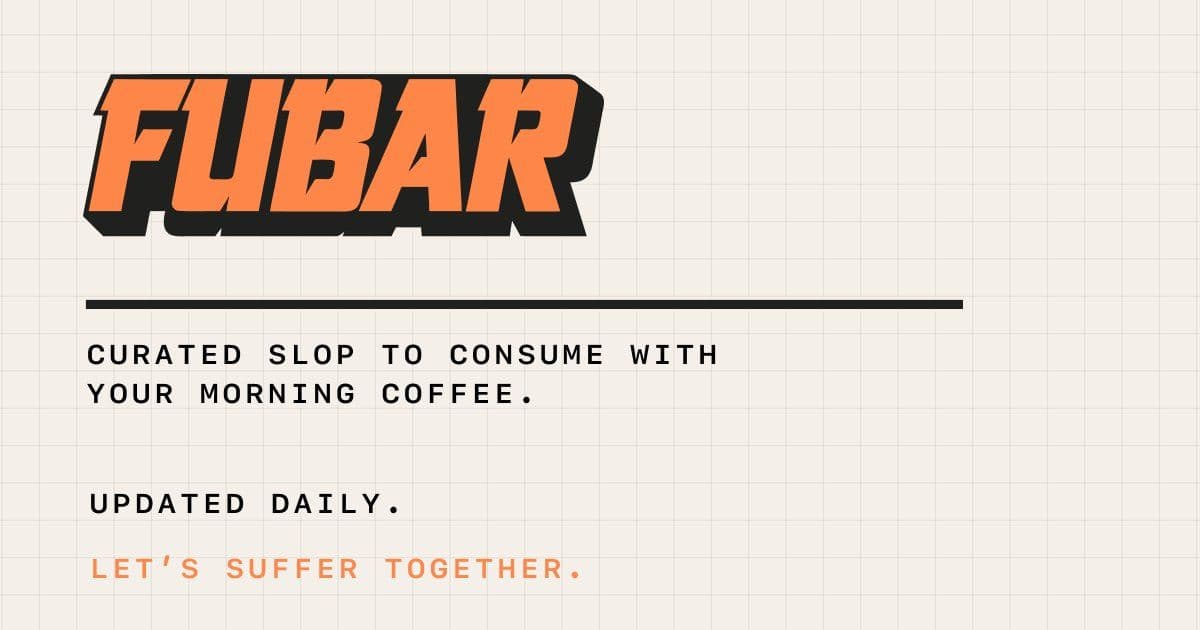 FUBAR: The Daily Dystopia You Didn't Know You Needed