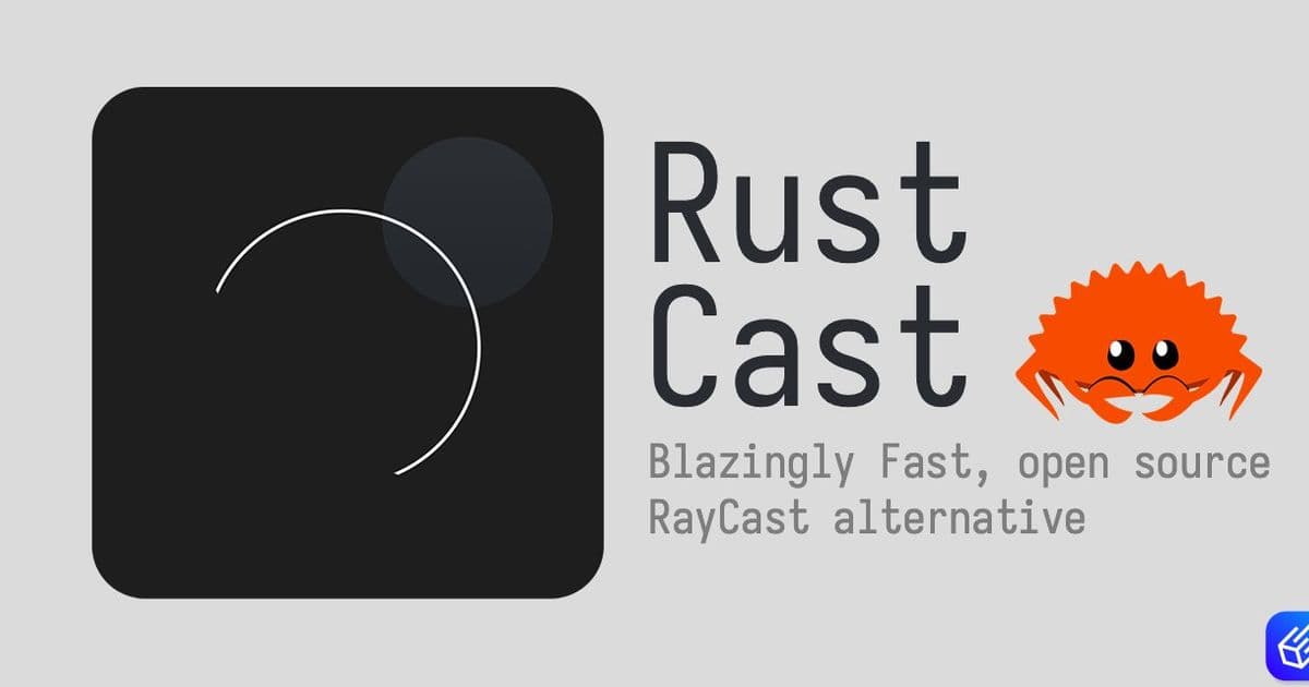 RustCast and the Open-Source Renaissance of Productivity Tools
