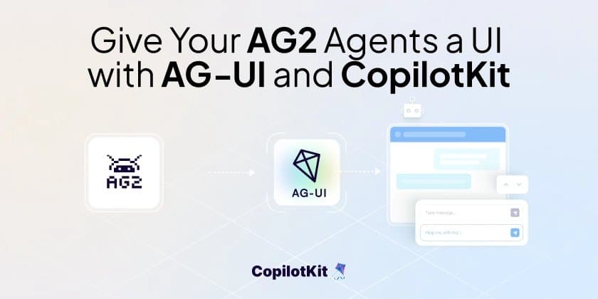 Bridging Agent Orchestration with User Interfaces: AG-UI and CopilotKit Integration