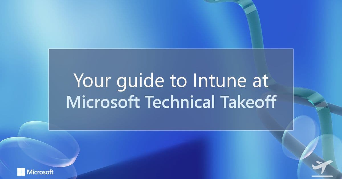 Microsoft Technical Takeoff 2026: Your Month-Long Deep Dive into Intune and Windows Management