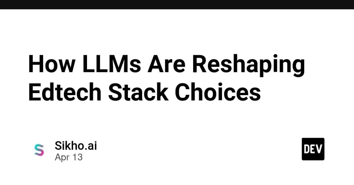 How LLMs Are Reshaping Edtech Stack Choices