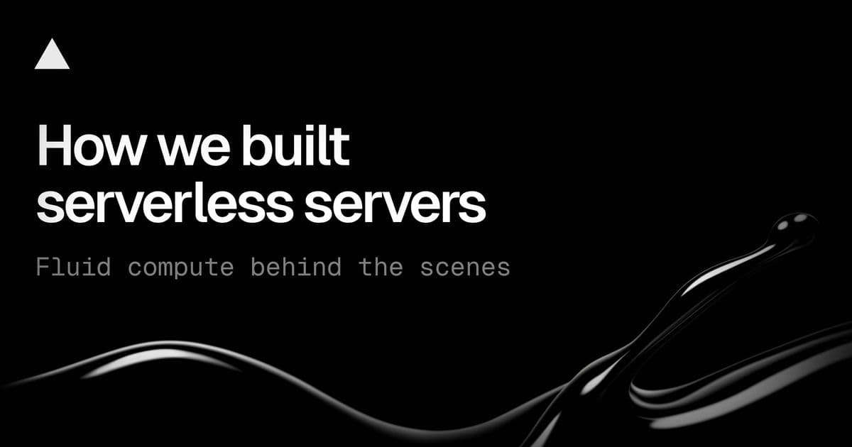 How Vercel Reinvented Serverless with Fluid Compute: Breaking Lambda's Bottlenecks to Slash Costs by 95%