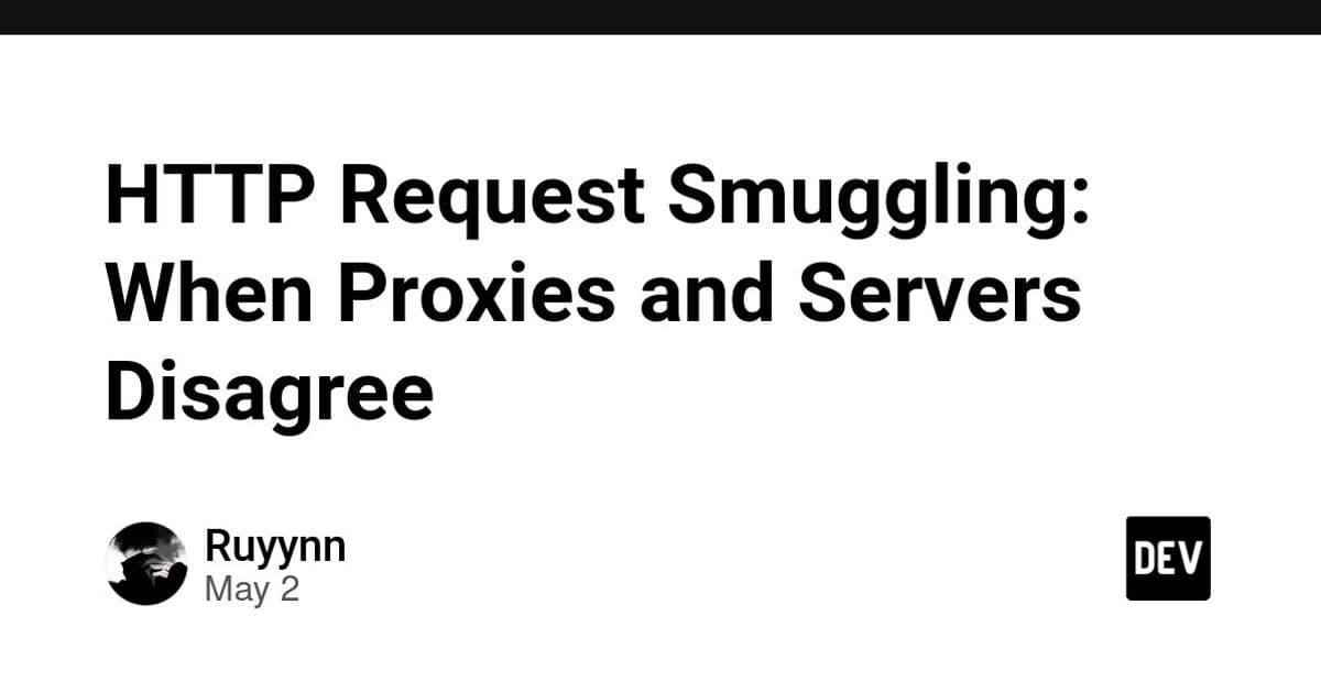 HTTP Request Smuggling: When Proxies and Servers Disagree