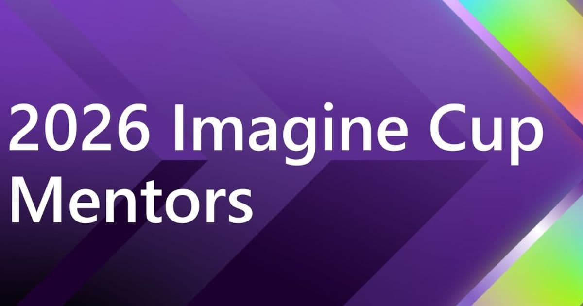 Microsoft Names Industry Veterans as Mentors for Imagine Cup 2026 Builder Series