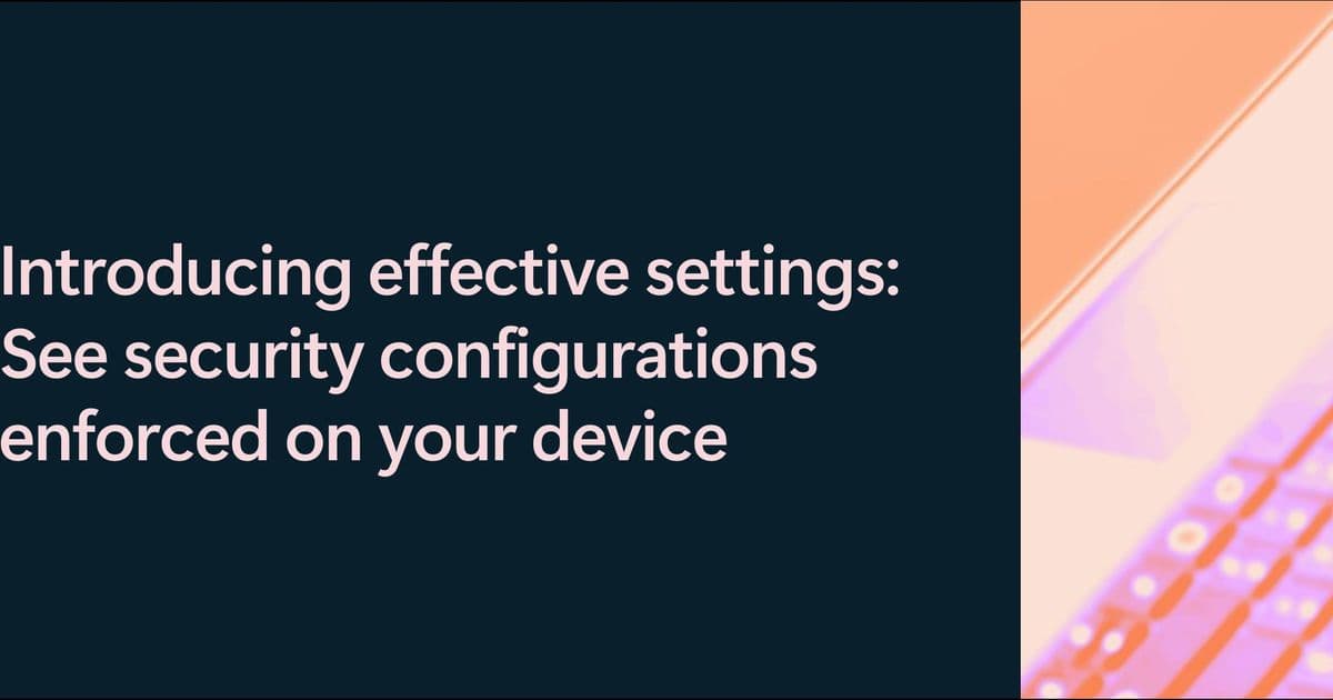 Microsoft Defender's New 'Effective Settings' Feature Reveals Actual Security Configurations on Devices