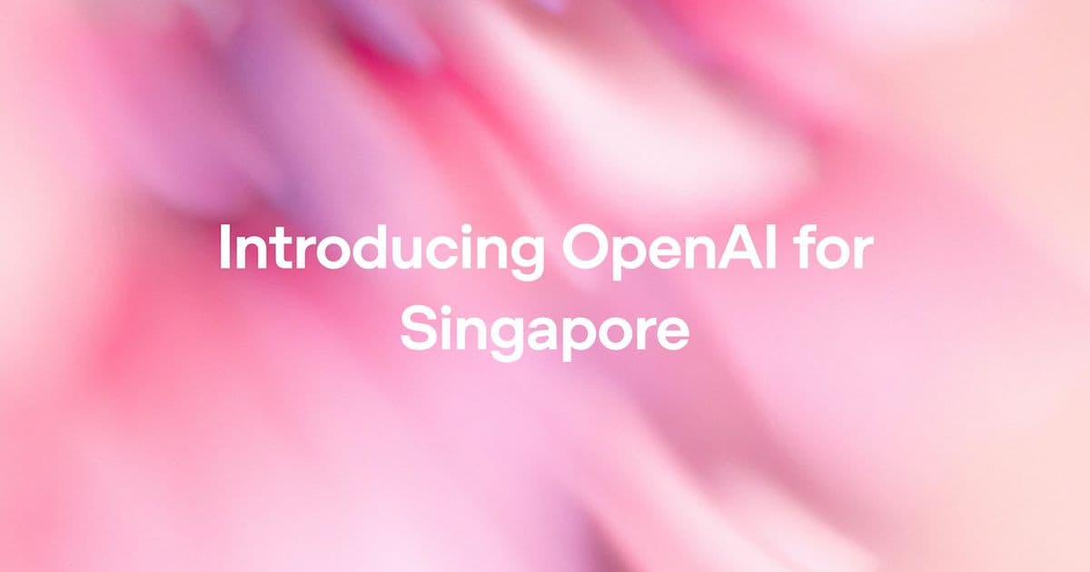 OpenAI Establishes First International Applied AI Lab in Singapore with S$300M Investment